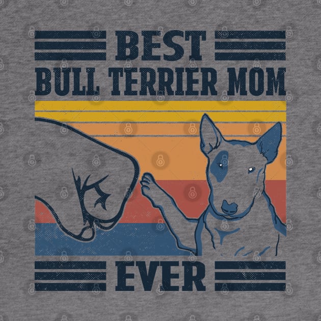 Best Bull Terrier Mom Ever by mia_me